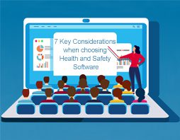 7 Key Considerations when choosing Health and Safety Software