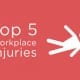 TOP 5 MOST COMMON WORKPLACE INJURIES FI