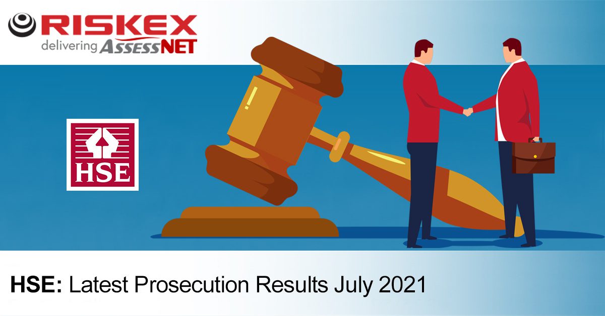 HSE latest prosecution update July 2021