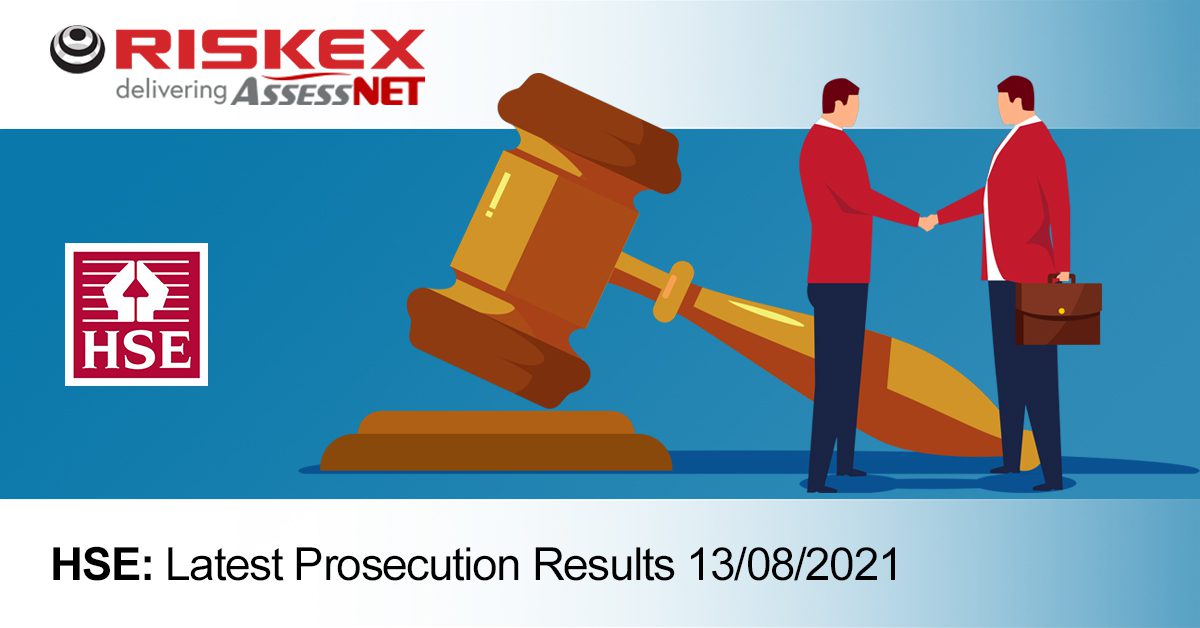 HSE latest prosecution update 13-08-2021 (1200 x 628)