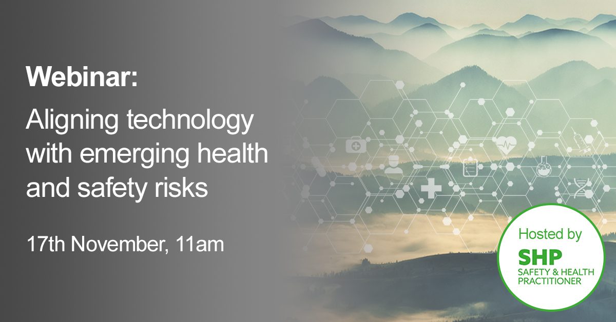 Aligning technology with emerging health and safety risks Riskex Webinar in association with SHP
